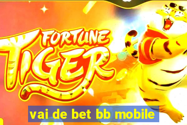 vai de bet bb mobile